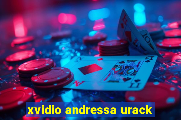 xvidio andressa urack